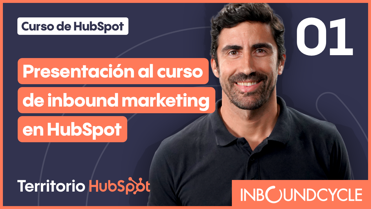 1. ICC - YT - Curso HubSpot - Presentación al curso de inbound marketing en HubSpot-1